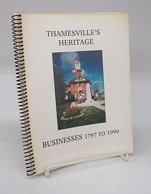 Image du vendeur pour Thamesville's Heritage: Businesses 1797 to 1999 mis en vente par Attic Books (ABAC, ILAB)