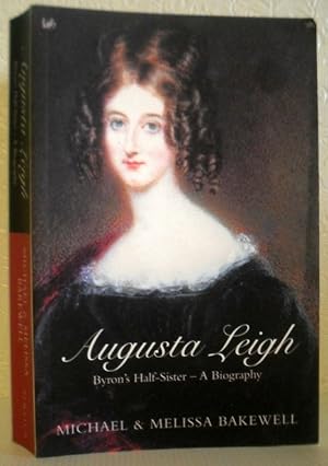 Imagen del vendedor de Augusta Leigh - Byron's Half-Sister - A Biography a la venta por Washburn Books