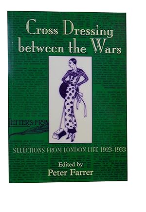 Seller image for Cross Dressing between the Wars Selections from London Life 1923-1933 for sale by Cellar Stories Bookstore