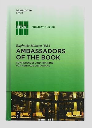 Seller image for Ambassadors of the Book: Competences and Training for Heritage Librarians (IFLA Publications) for sale by killarneybooks