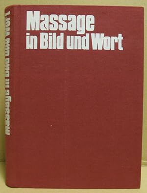 Bild des Verkufers fr Massage in Bild und Wort Grundlagen und Durchfhrung der Heilmassage. zum Verkauf von Nicoline Thieme