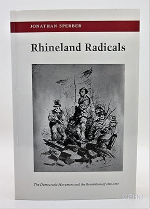 Seller image for Rhineland Radicals: The Democratic Movement and the Revolution of 1848-1849 for sale by Post Horizon Booksellers