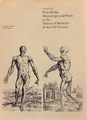 RARE BOOKS, MANUSCRIPTS, AND PRINTS IN THE HISTORY OF MEDICINE & THE LIFE SCIENCES.: Catalogue One