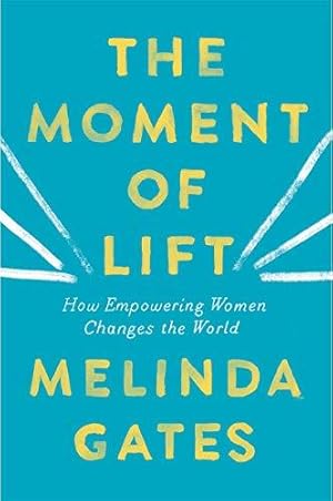 Seller image for The Moment of Lift: How Empowering Women Changes the World for sale by WeBuyBooks