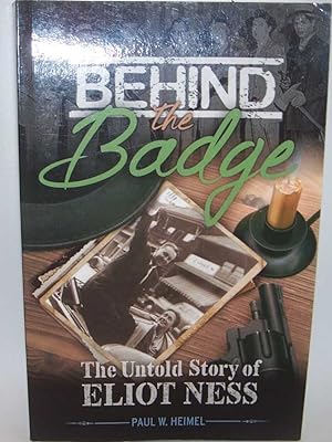 Behind the Badge: The Untold Story of Eliot Ness