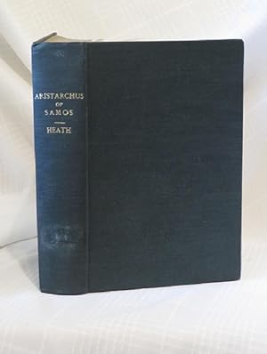 Seller image for ARISTARCHUS OF SAMOS: the Ancient Copernicus: A History of Greek Astronomy to Aristarchus, together with Aristarchus's Treatise On the Sizes and Distances of the Sun and Moon for sale by By The Way Books