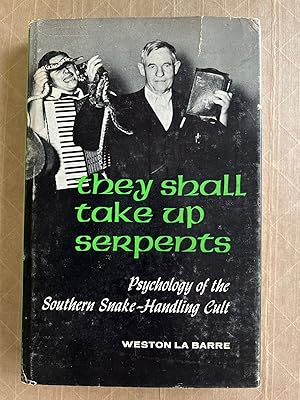 Seller image for They Shall Take Up Serpents; Psychology of the Southern Snake-Handling Cult for sale by BIBLIOPE by Calvello Books