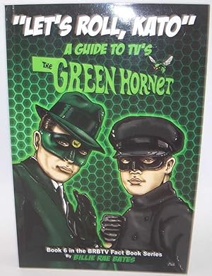 Let's Roll, Kato: A Guide to TV's The Green Hornet (Book 6 in the BRBTV Fact Book Series)
