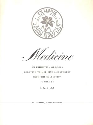 MEDICINE: An Exhibition of Books Relating to Medicine and Surgery from the Collection Formed by J...