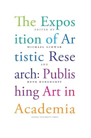 Image du vendeur pour Exposition of Artistic Research : Publishing Art in Academia mis en vente par GreatBookPricesUK