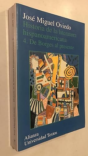 Seller image for Historia de la literatura hispanoamericana: 4. De Borges al presente (Alianza Universidad Textos (Aut)) (Spanish Edition) for sale by Once Upon A Time