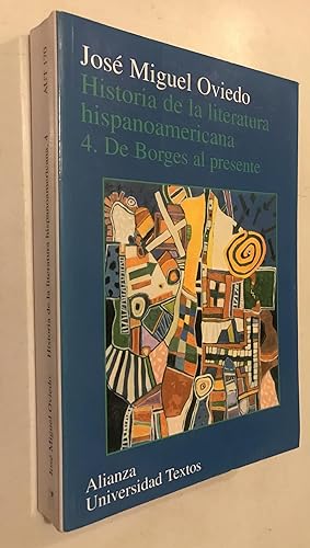 Immagine del venditore per Historia de la literatura hispanoamericana: 4. De Borges al presente (Alianza Universidad Textos (Aut)) (Spanish Edition) venduto da Once Upon A Time