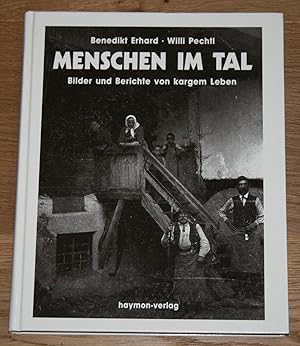 Bild des Verkufers fr Menschen im Tal. Bilder und Berichte von kargem Leben. Zur Alltagsgeschichte des Pitztales (1890 - 1950). zum Verkauf von Antiquariat Gallenberger