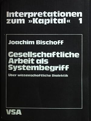 Seller image for Gesellschaftliche Arbeit als Systembegriff : ber wiss. Dialektik. Interpretationen zum Kapital ; 1 for sale by books4less (Versandantiquariat Petra Gros GmbH & Co. KG)