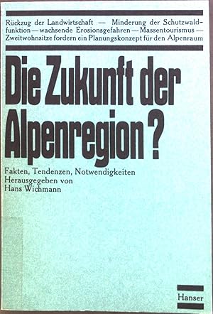 Imagen del vendedor de Die Zukunft der Alpenregion? : Fakten, Tendenzen, Notwendigkeiten. a la venta por books4less (Versandantiquariat Petra Gros GmbH & Co. KG)