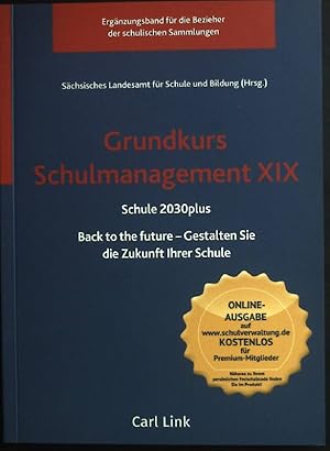 Seller image for Schule 2030plus : back to the future - gestalten Sie die Zukunft Ihrer Schule. Grundkurs Schulmanagement ; 19; Ergnzungsband fr Bezieher der schulischen Sammlungen for sale by books4less (Versandantiquariat Petra Gros GmbH & Co. KG)