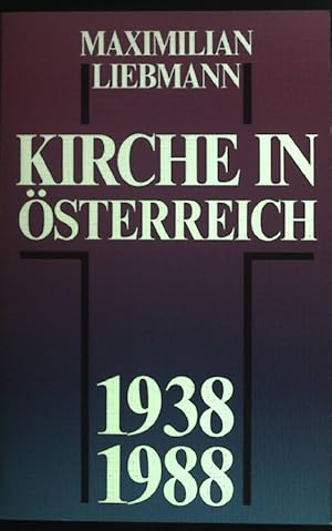 Bild des Verkufers fr Kirche in sterreich : 1938 - 1988 ; eine Dokumentation. Grazer Beitrge zur Theologiegeschichte und kirchlichen Zeitgeschichte ; Bd. 4 zum Verkauf von books4less (Versandantiquariat Petra Gros GmbH & Co. KG)