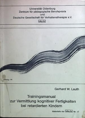 Seller image for Trainingsmanual zur Vermittlung kognitiver Fertigkeiten bei retardierten Kindern. Deutsche Gesellschaft fr Verhaltenstherapie: Materialie ; Nr. 17 for sale by books4less (Versandantiquariat Petra Gros GmbH & Co. KG)