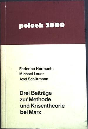 Imagen del vendedor de Drei Beitrge zur Methode und Krisentheorie bei Marx. a la venta por books4less (Versandantiquariat Petra Gros GmbH & Co. KG)