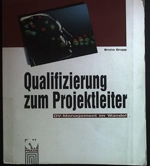 Bild des Verkufers fr Qualifizierung zum Projektleiter. DV- Projektmanagement im Wandel. zum Verkauf von books4less (Versandantiquariat Petra Gros GmbH & Co. KG)