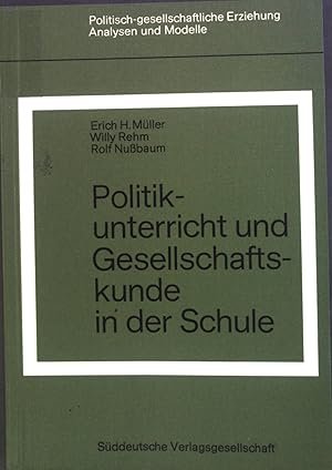 Imagen del vendedor de Politikunterricht und Gesellschaftskunde in der Schule. Politisch-gesellschaftliche Erziehung. a la venta por books4less (Versandantiquariat Petra Gros GmbH & Co. KG)