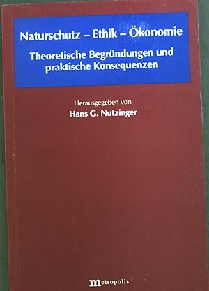 Bild des Verkufers fr Naturschutz - Ethik - konomie : Theoretische Begrndungen und praktische Konsequenzen. kologie und Wirtschaftsforschung ; Bd. 21 zum Verkauf von books4less (Versandantiquariat Petra Gros GmbH & Co. KG)