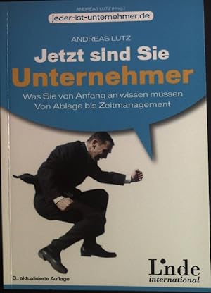 Seller image for Jetzt sind Sie Unternehmer : was Sie von Anfang an wissen mssen ; von Ablage bis Zeitmanagement. jeder-ist-unternehmer.de for sale by books4less (Versandantiquariat Petra Gros GmbH & Co. KG)