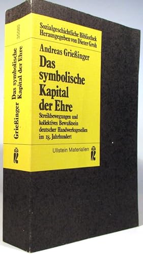 Das symbolische Kapital der Ehre. Streikbewegungen und kollektives Bewußtsein deutscher Handwerks...