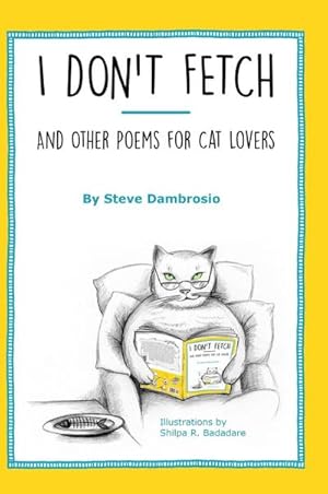 Seller image for I Don't Fetch : And Other Poems for Cat Lovers for sale by AHA-BUCH GmbH