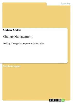 Bild des Verkufers fr Change Management : 10 Key Change Management Principles zum Verkauf von AHA-BUCH GmbH