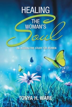 Seller image for Healing the Woman's Soul : An Interactive Study for Women for sale by AHA-BUCH GmbH