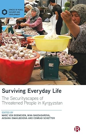 Image du vendeur pour Surviving Everyday Life: The Securityscapes of Threatened People in Kyrgyzstan mis en vente par moluna