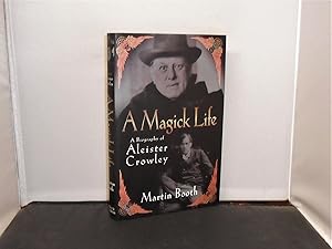 A Magick Life the Biography of Aleister Crowley with author's presentation inscription