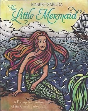 The Little Mermaid; --A Pop-up Adaptation of the Classic Fairy Tale