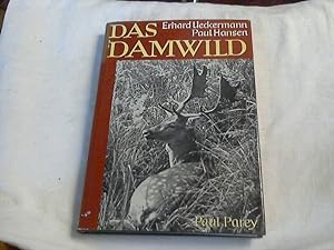 Das Damwild : Naturgeschichte ; Hege ; Jagd. ++ EA ++ von Erhard Ueckermann u. Paul Hansen