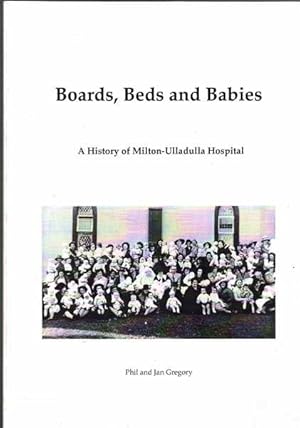 Boards, Beds and Babies: A History of Milton-Ulladulla Hospital
