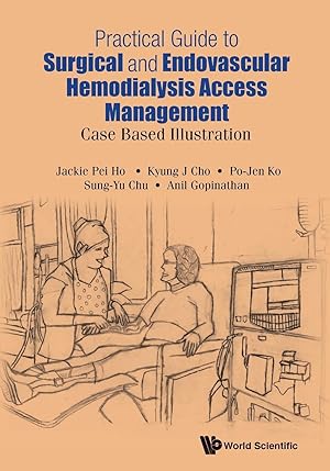 Imagen del vendedor de Practical Guide to Surgical and Endovascular Hemodialysis Access Management: Case Based Illustration a la venta por moluna
