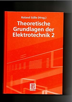 Roland Süße, Theoretische Grundlagen der Elektrotechnik 2