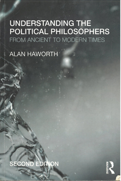 Seller image for Understanding the Political Philosophers. From Ancient to Modern times. for sale by Eaglestones