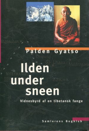 Seller image for Ilden under sneen- Vidnesbyrd af en tibetansk fange Das Feuer unter dem Schnee Zeugnis eines tibetischen Gefangenen for sale by Gabis Bcherlager