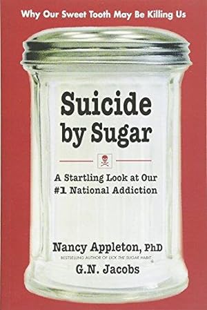 Bild des Verkufers fr Suicide by Sugar: A Startling Look at Our #1 National Addiction zum Verkauf von WeBuyBooks