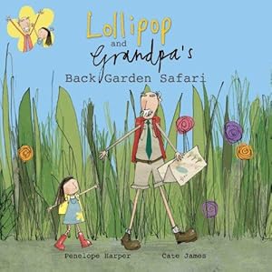 Image du vendeur pour Lollipop and Grandpa's Back Garden Safari mis en vente par WeBuyBooks