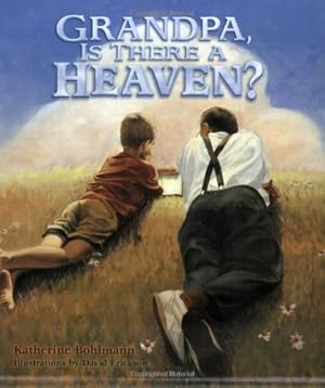 Seller image for Grandpa, Is There a Heaven? for sale by WeBuyBooks