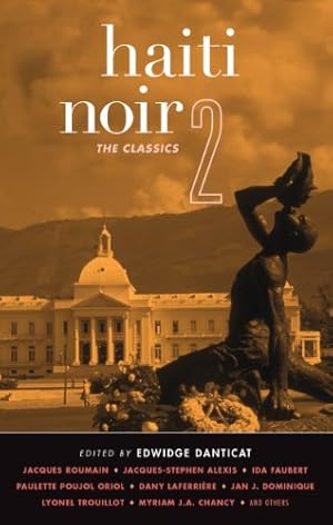 Bild des Verkufers fr Haiti Noir 2 : The Classics (Akashic Noir) zum Verkauf von WeBuyBooks