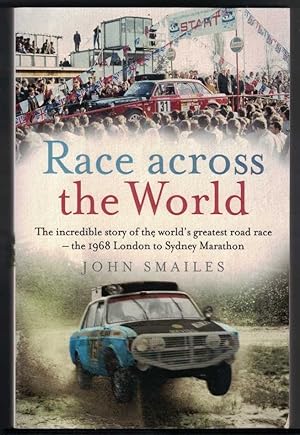 RACE ACROSS THE WORLD The Incredible Story of the World's Greatest Road Race - the 1968 London to...