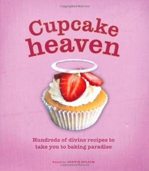 Seller image for Cupcake Heaven: Hundreds of Divine Recipes to Take You to Baking Heaven for sale by WeBuyBooks