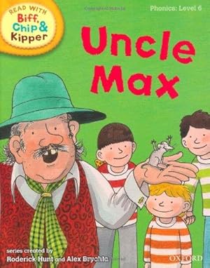 Bild des Verkufers fr Oxford Reading Tree Read With Biff, Chip, and Kipper: Phonics: Level 6. Uncle Max zum Verkauf von WeBuyBooks