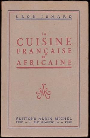 La Cuisine Française et Africaine pour toutes les familles. 1949.