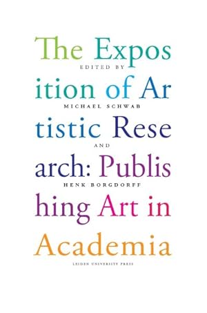 Image du vendeur pour Exposition of Artistic Research : Publishing Art in Academia mis en vente par GreatBookPrices