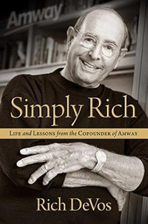 Image du vendeur pour Simply Rich: Life and Lessons from the Cofounder of Amway: A Memoir mis en vente par WeBuyBooks